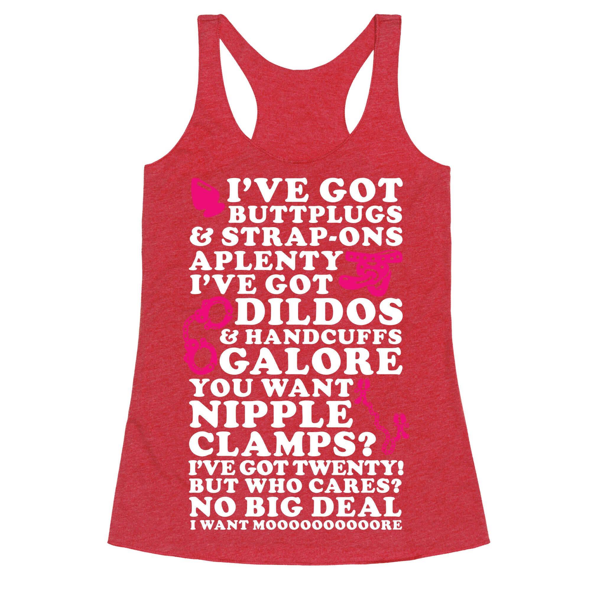 I've Got Buttplugs and Strap-ons Aplenty Racerback Tank